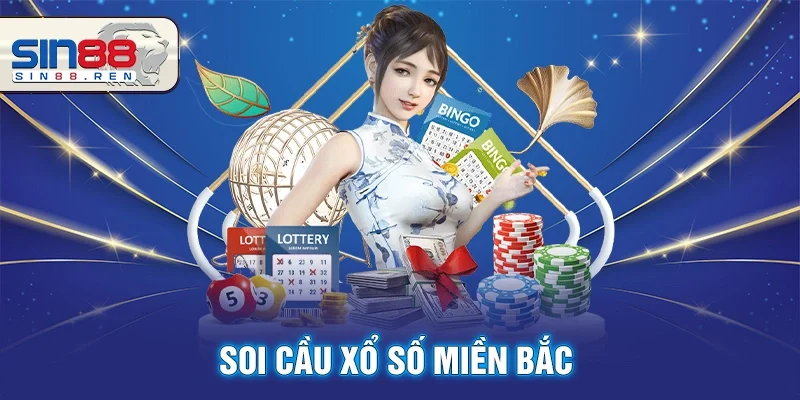 Soi Cầu Xổ Số Miền Bắc - Phương Pháp Dự Đoán Chính Xác