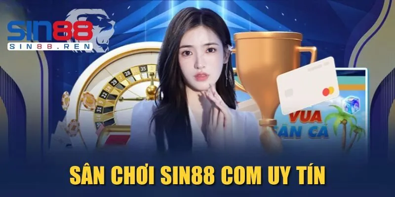 Sân chơi Sin88 com uy tín